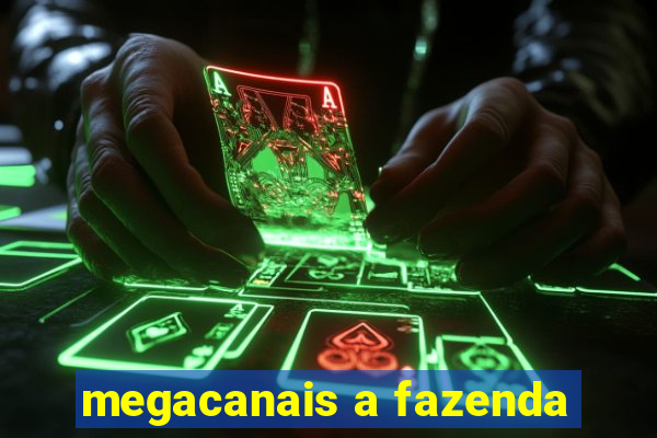 megacanais a fazenda